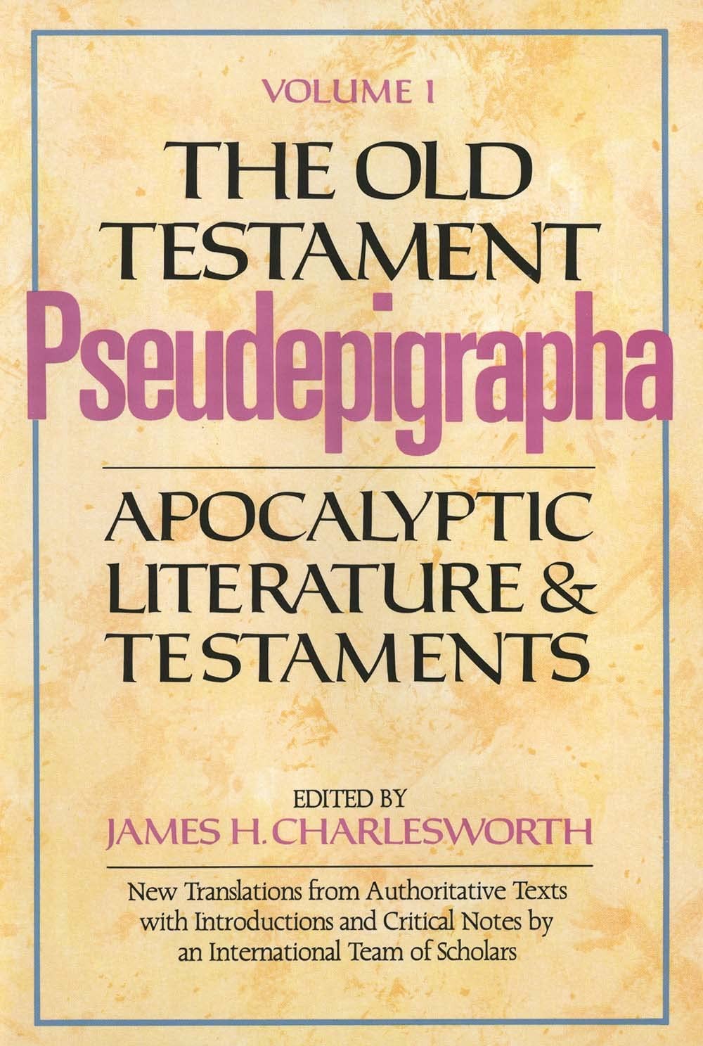 The Old Testament Pseudepigrapha, Volume 1: Apocalyptic Literature and Testa…