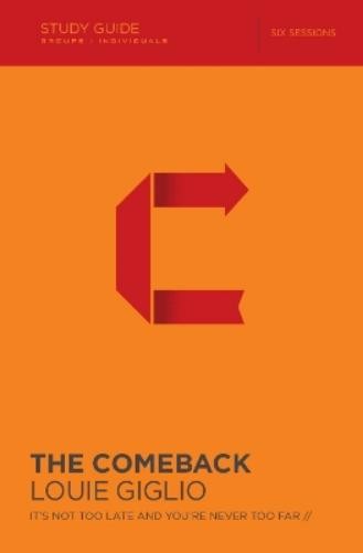 Louie Giglio The Comeback Bible Study Guide (Paperback)