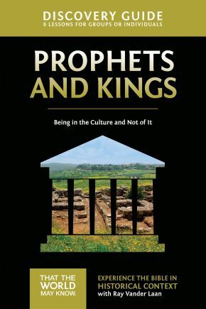 Prophets and Kings Discovery Guide: Being in the Culture and Not of It ( .. NEW