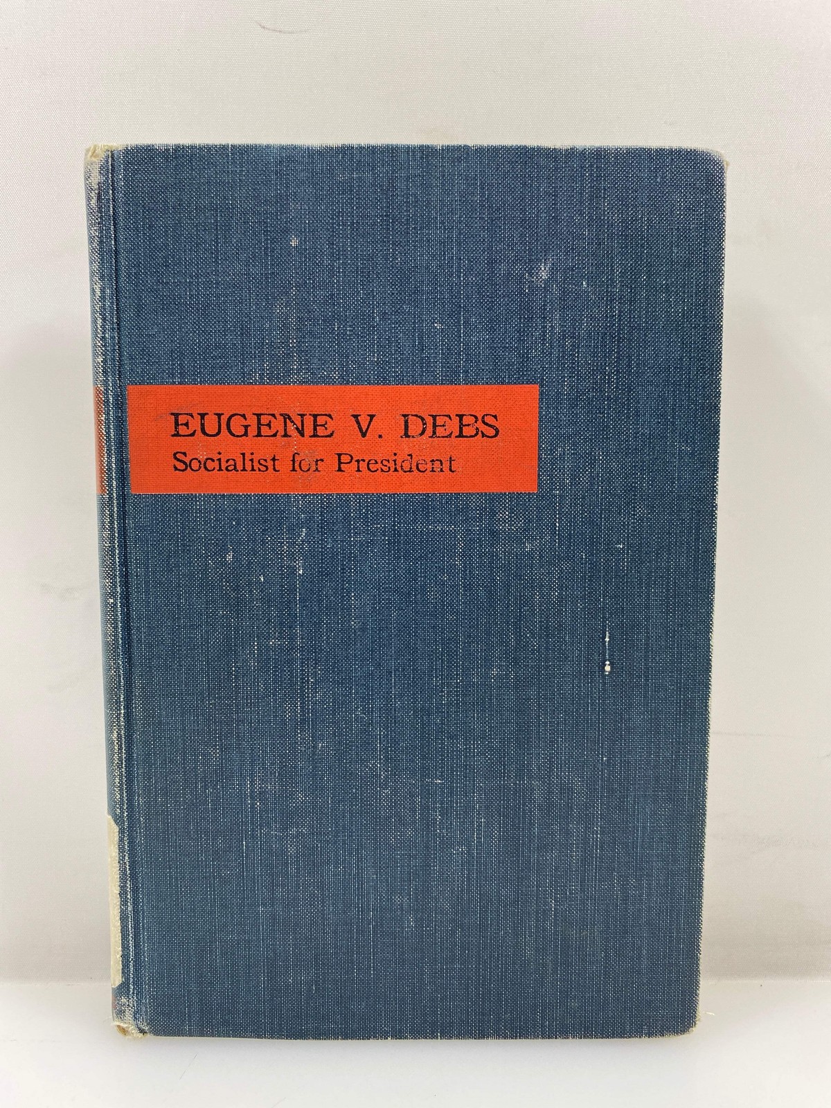 Eugene V. Debs by H. Wayne Morgan Ex-library 1962 HC
