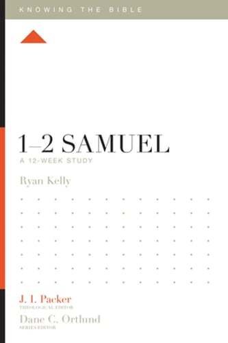 1-2 Samuel: A 12-Week Study by Ryan Kelly: Used