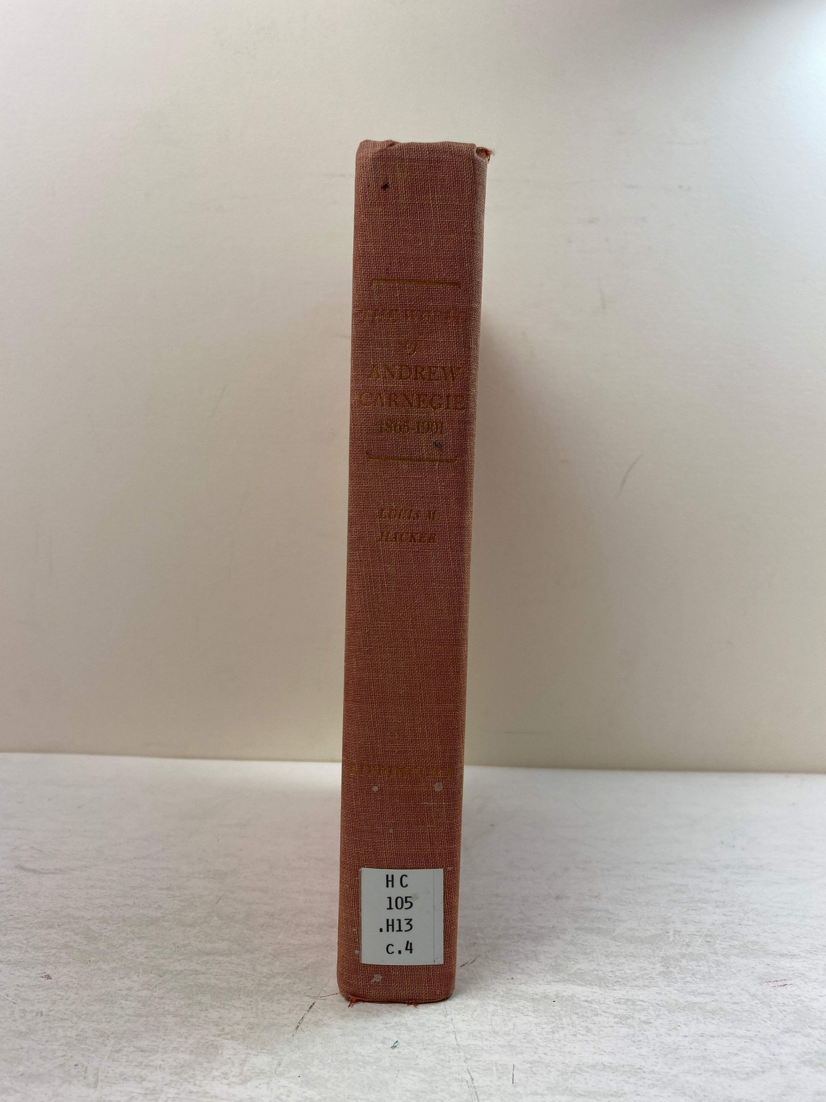 The World of Andrew Carnegie: 1865-1901 by Hacker Ex-library 1968 HC