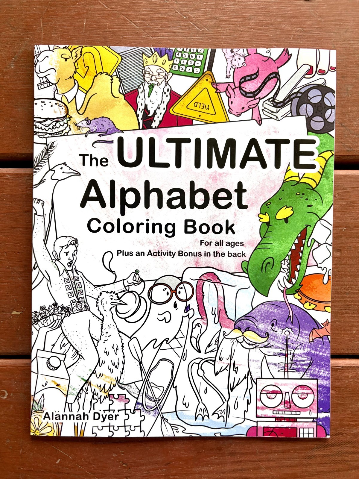 The Ultimate Alphabet Coloring Book 2 By Alannah Dyer- 8.5×11 in. Ages 4-8 Fun