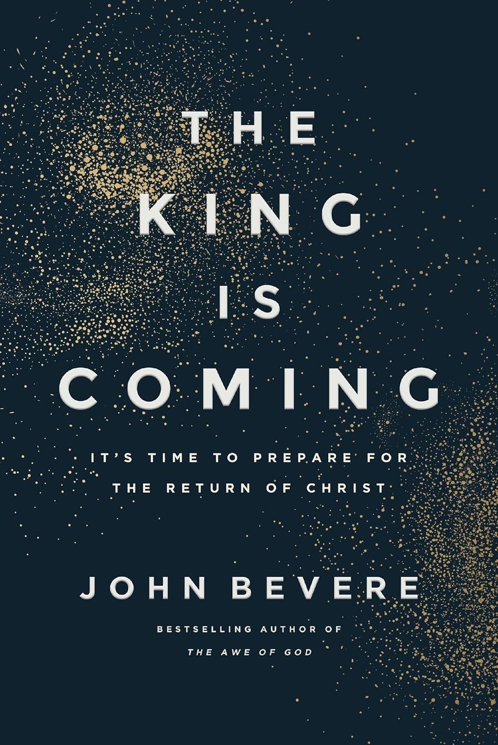 The King Is Coming: Its Time to Prepare By John Bevere Paperback USA Stock