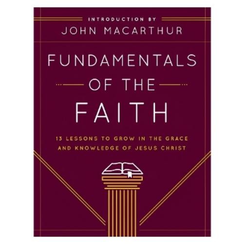 John F. Macarthur Fundamentals of the Faith (Paperback) (UK IMPORT)