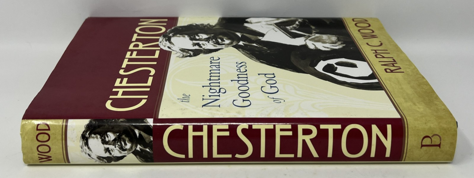 Chesterton: The Nightmare Goodness of God by Ralph Wood – 2011 HC/DJ Baylor Univ