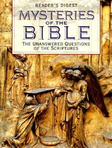Mysteries of the Bible: The Unanswered Questions of the Scriptures (Reade – GOOD