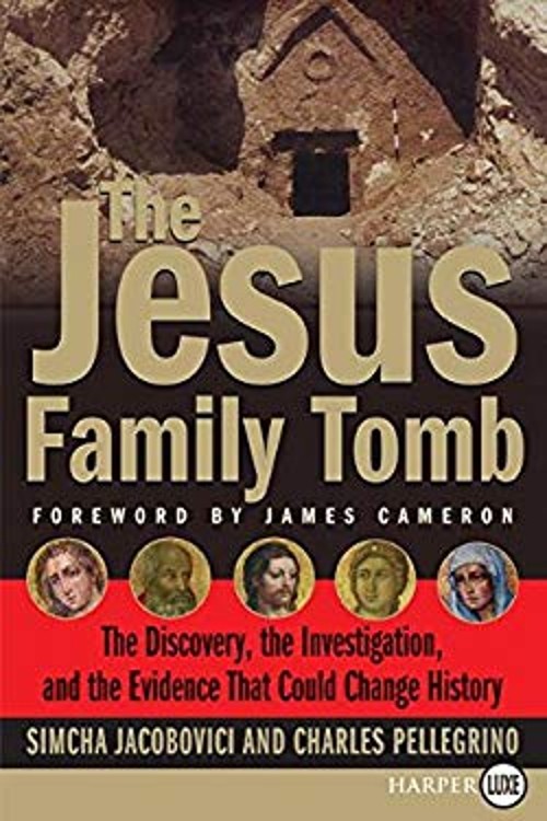 The Jesus Family Tomb : The Discovery, the Investigation, and the