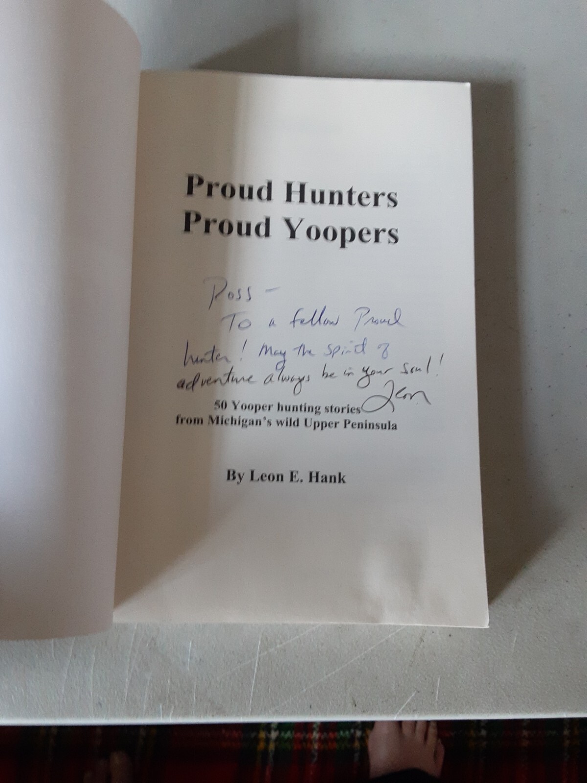 SIGNED Proud Hunters Proud Yoopers – Leon E. Hank (PB, 2009) VG, Upper Peninsula