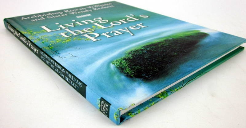 Living the Lord’s Prayer by Archbishop Rowan Williams Hardcover BBC
