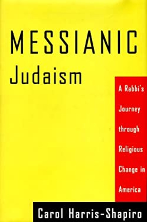 Messianic Judaism : A Rabbi’s Journey Through Religious Change in