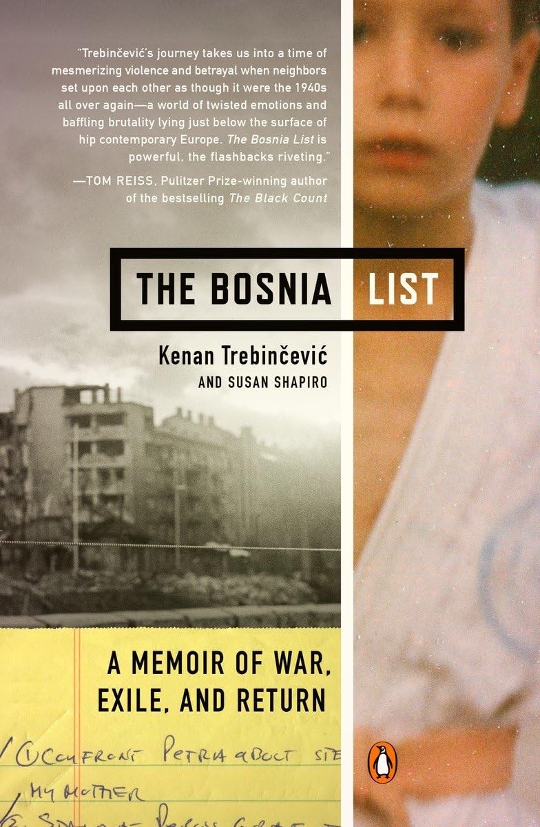 The Bosnia List: A Memoir of War, Exile, and Return – Shapiro, Susan|Trebinc…