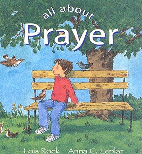 All About Prayer By Lion Hudson Plc Lois Rock,