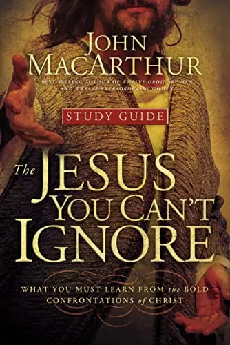 The Jesus You Can’t Ignore (Study Guide): What You Must Learn from the Bold Conf