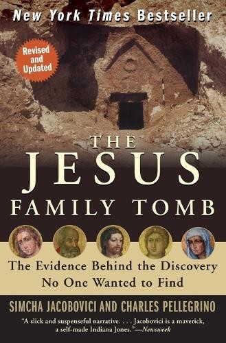 Simcha Jacobovici The Jesus Family Tomb (Paperback)